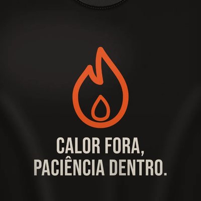 Camiseta com a arte Calor fora, paciência dentro